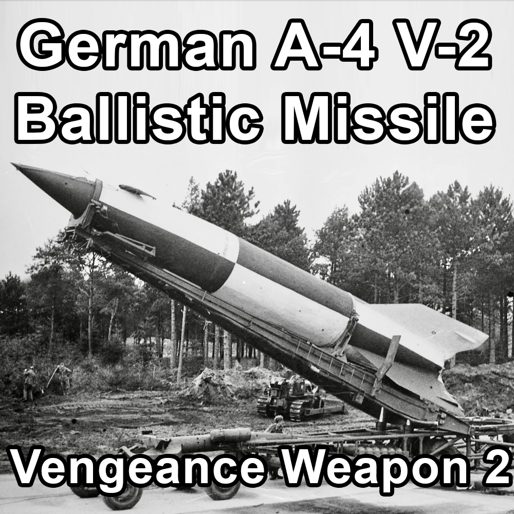 German A-4 V-2 Ballistic Missile - Vengeance Weapon 2