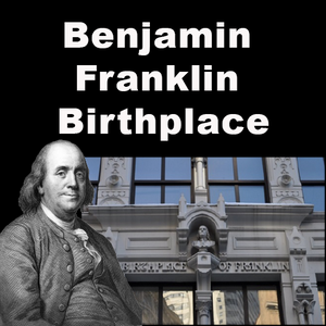Benjamin Franklin Birthplace