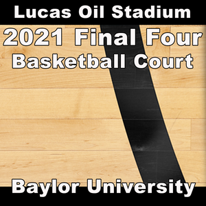 Lucas Oil Stadium (2021 Final Four) Baylor University