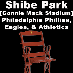 Shibe Park [Connie Mack Stadium] (Philadelphia Phillies, Eagles, & Athletics)